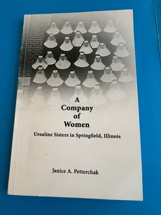 Image: A Company of Women - Ursuline Sisters in Springfield, Illinois