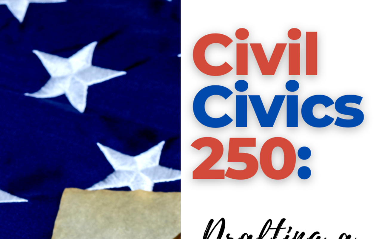Image: Civil Civics America 250: Drafting A New America