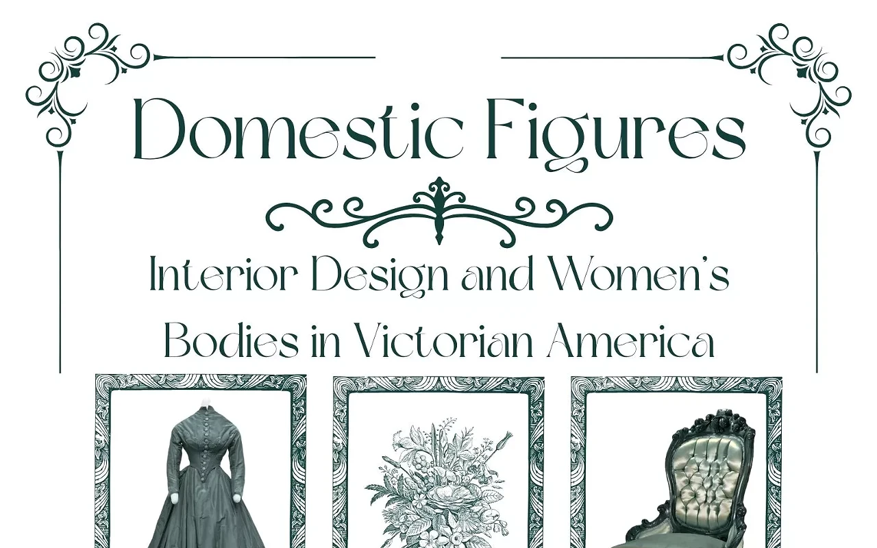 Image: Domestic Figures: Interior Design and Women&rsquo;s Bodies in Victorian America