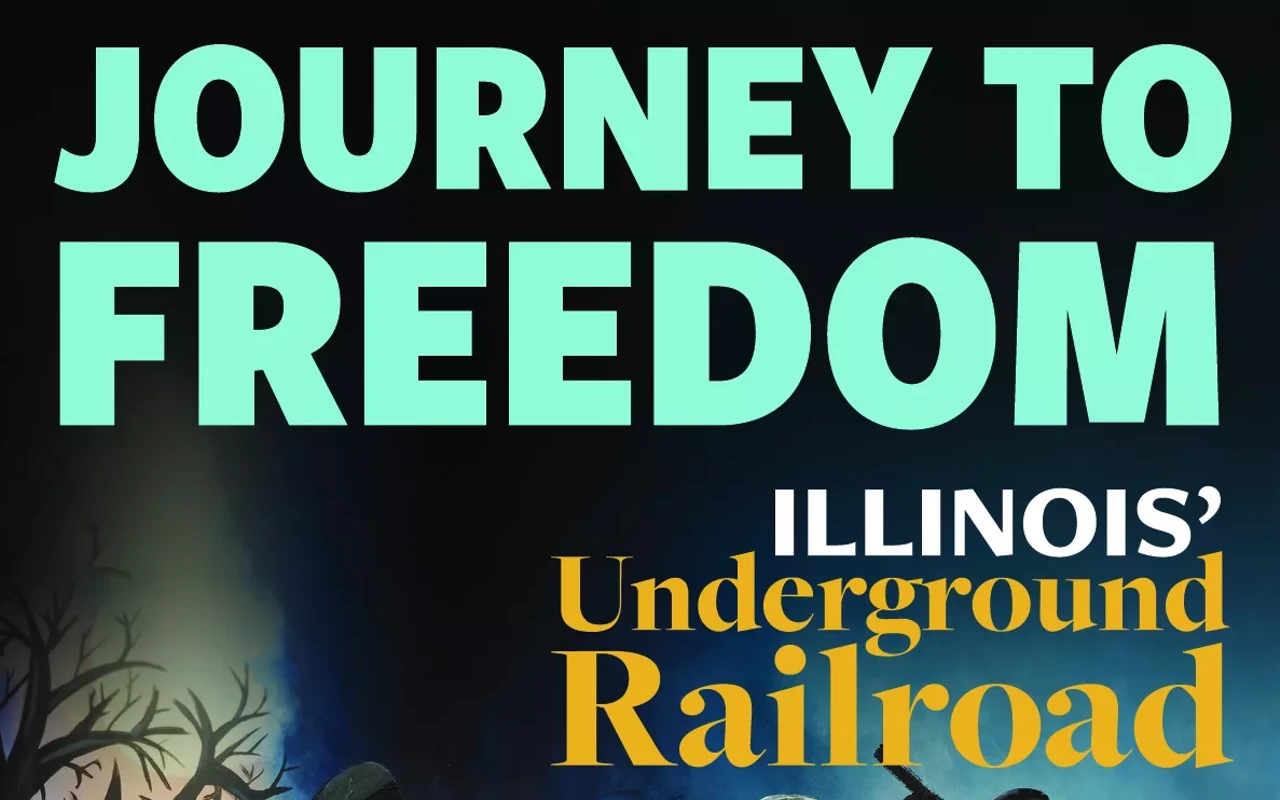 Image: Journey to Freedom: Illinois&rsquo; Underground Railroad