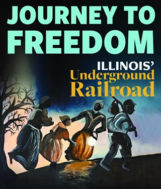Image: Journey to Freedom: Illinois&rsquo; Underground Railroad