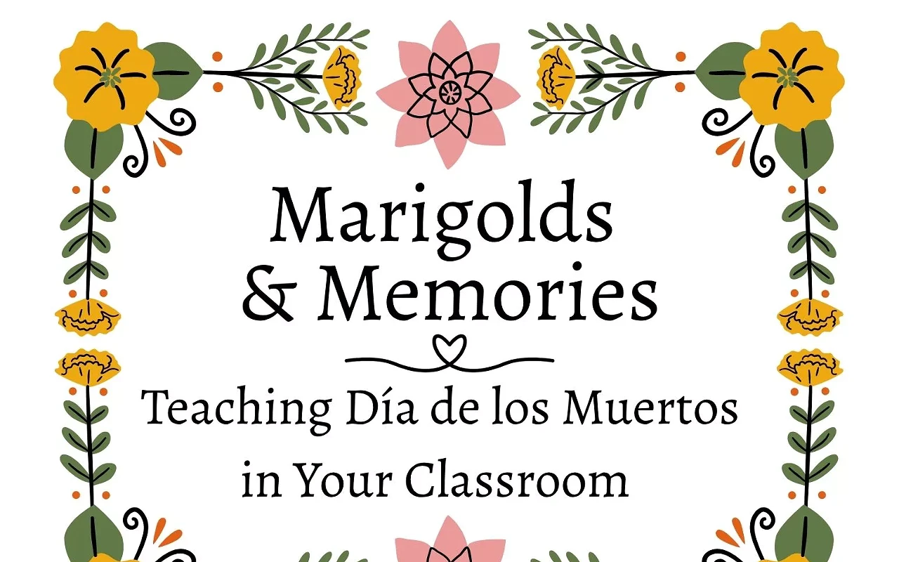 Image: Marigolds and Memories: Teaching D&iacute;a de los Muertos in the Classroom