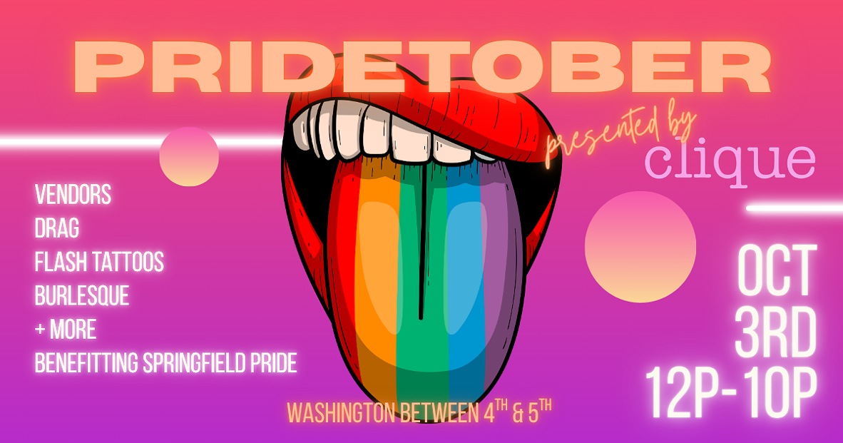 Promotional banner for "Pridetober presented by clique" on a vibrant pink and purple background. At the center is an illustrated mouth with an extended tongue painted in rainbow pride stripes. Text on the left lists event highlights: "Vendors, Drag, Flash Tattoos, Burlesque, + More," followed by "Benefitting Springfield Pride." Text on the right announces the event date and time: "Oct 3rd, 12P&ndash;10P." The location, "Washington Between 4th & 5th," is displayed along the bottom.