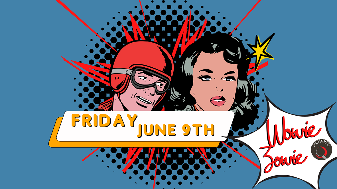 mowies-wowie-zowie-fri.-june-9th.png